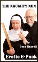 Cover for 'The Naughty Nun - Erotic 6-pack - Explicit Erotica'