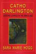 Catho Darlington--Lessons Learned in the Space Age by Sara Marie Hogg