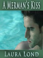 Cover for 'A Merman's Kiss (A Novella)'