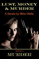 Cover for 'Lust, Money & Murder - Book 3, Murder'