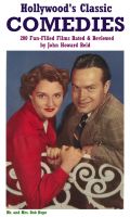 Cover for 'Hollywood's Classic Comedies: 200 Fun-Filled Films Rated & Reviewed'