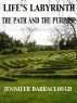 Life's Labyrinth: The Path And The Purpose by Jennifer Barraclough