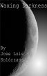 Waxing Darkness by Jose Luis Solorzano