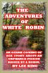 The Adventures of White Robin by lee king