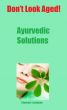 Donâ€™t Look Aged-Ayurvedic Solutions by Students' Academy