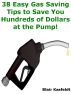 38 Easy Gas Saving Tips to Save You Hundreds of Dollars at the Pump! by Blair Kasfeldt