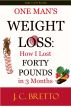 One Man's Weight Loss: How I Lost 40 Pounds in 3 Months by JC Bretto
