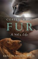 Cover for 'Coated With Fur:  A Vet's Life'