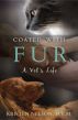 Coated With Fur:  A Vet's Life by Kristen Nelson, D.V.M.