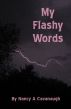 My Flashy Words by Nancy A Cavanaugh