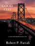 The Good CEO - A Modern Fable about the Business of Life by Robert Farrah