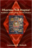 Cover for 'Dharma, Not Dogma! Buddhism and the Fluid Art of Realization'