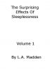 Surprising  Effects Of Sleepiness by L. A. Madden