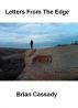 Letters From The Edge by Brian Cassady