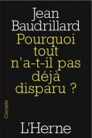 Cover for 'Pourquoi tout n'a-t-il pas d&eacute;j&agrave; disparu ?'
