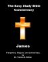 The Easy Study Bible Commentary: James by Trennis E. Killian