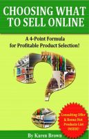 Cover for 'Choosing What to Sell Online:  A 4-Point Formula for Profitable Product Selection'