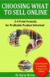 Choosing What to Sell Online:  A 4-Point Formula for Profitable Product Selection by Karen Brown