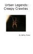 Urban Legends: Creepy Crawlies by Jeffrey Fisher