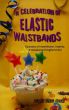 In Celebration of Elastic Waistbands by Christee Atwood
