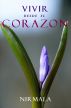 Vivir desde el CorazÃ³n (Living from the Heart) by Nirmala 
