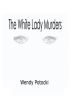 The White Lady Murders by Wendy Potocki