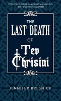 Cover for 'The Last Death of Tev Chrisini'