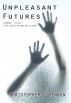 Unpleasant Futures by Christopher O'Kennon