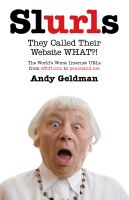 Cover for 'Slurls: They Called Their Website WHAT?! The World's Worst Internet URLs'