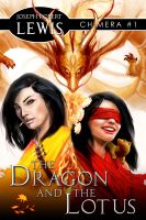 Cover for 'The Dragon and the Lotus (Chimera #1: A Mythic Fantasy)'