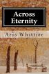 Across Eternity by Aris Whittier