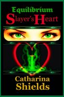 Cover for 'Equilibrium: Slayer's Heart'