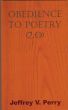 Obedience to Poetry (2.0) by Jeffrey Perry