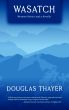 Wasatch: Mormon Stories and a Novella by Douglas Thayer