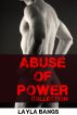Abuse of Power Collection by Layla Bangs