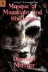 Masque of Moonlight and Shadows by Darragh Metzger