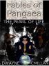 Fables of Pangaea: The Pearl of Life by Dwayne McMillan