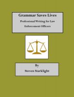 Cover for 'Grammar Saves Lives; Professional Writing for Law Enforcement Officers'