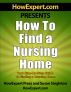 How To Find a Nursing Home - Your Step-By-Step Guide To Finding a Nursing Home by HowExpert Press 