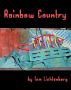 Rainbow Country by Tom Lichtenberg