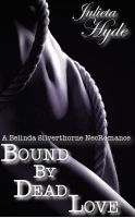 Cover for 'Bound By Dead Love (A Belinda Silverthorne NecRomance Novella #5)'