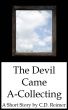 The Devil Came A-Collecting by C.D. Reimer