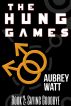 The Hung Games Book 2: Saying Goodbye by Aubrey Watt
