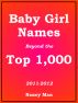 Baby Girl Names Beyond the Top 1,000, 2011-2012 by Nancy Man