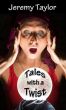 Tales with a Twist by Jeremy Taylor