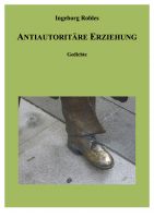 Cover for 'Antiautorit&auml;re Erziehung. Gedichte'