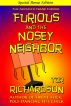 Furious and the Nosey Neighbor by Tor Richardson