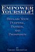 Empower Yourself! Reclaim Your Purpose, Passion, and Prosperity. by Carolyn Johnson-Lee