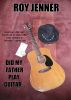Did My Father Play Guitar? by Roy Jenner