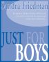 Just For Boys by Sandra Susan Friedman